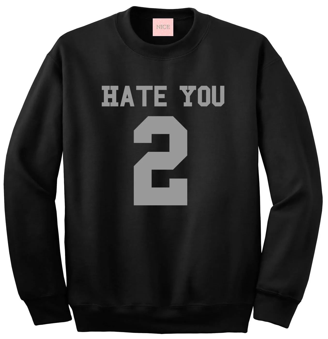 Hate You 2 Team Sweatshirt