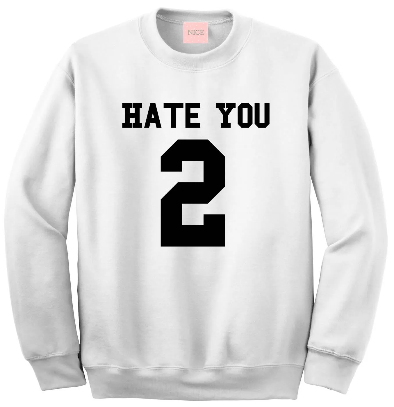Hate You 2 Team Sweatshirt