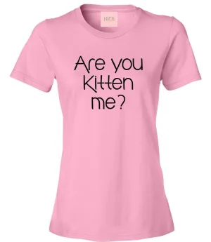 Very Nice Are You Kitten Me Boyfriend Womens T-Shirt Tee Pink